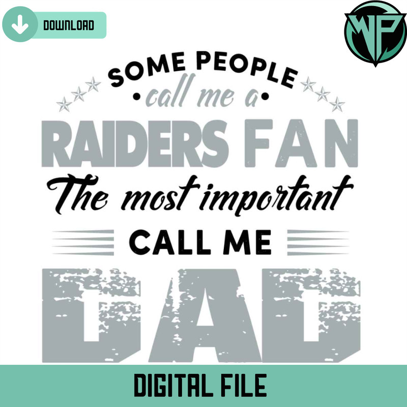 Some People Call Me A Raiders Fan The Most Important Call Me Dad Svg - Gossfi.com.jpg