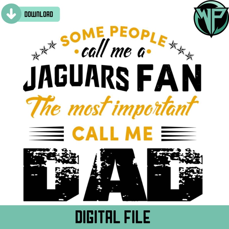 Some People Call Me A Jaguars Fan The Most Important Call Me Dad Svg - Gossfi.com.jpg