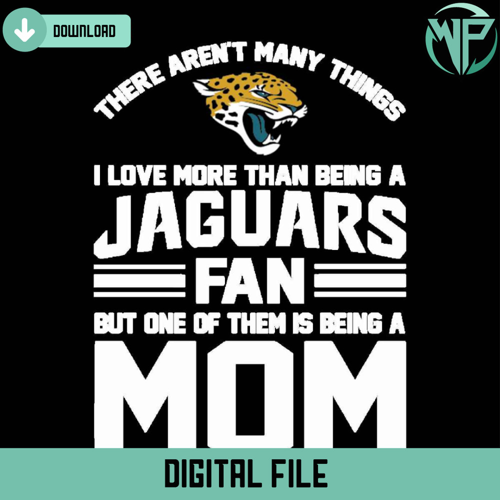 There Are Not Many Things I Love More Than Being A Jaguars Fan Svg - Gossfi.com.jpg