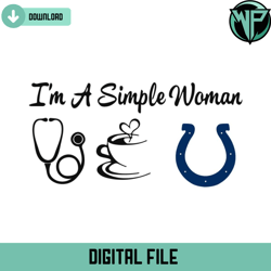 i am a simple woman colts svg digital download
