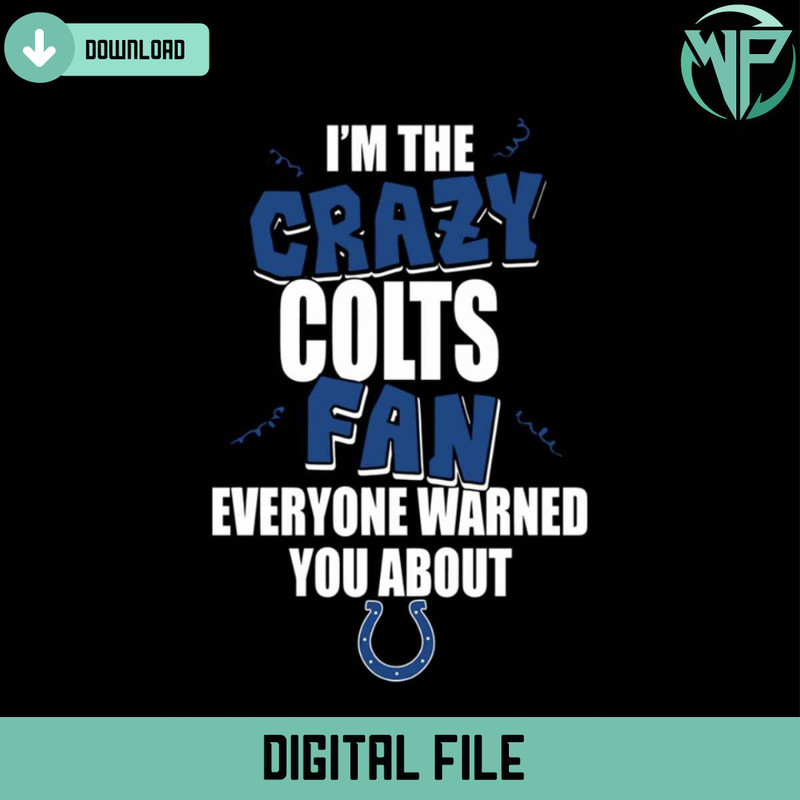 Im The Crazy Fan Everyone Warned You About Colts Svg - Gossfi.com.jpg
