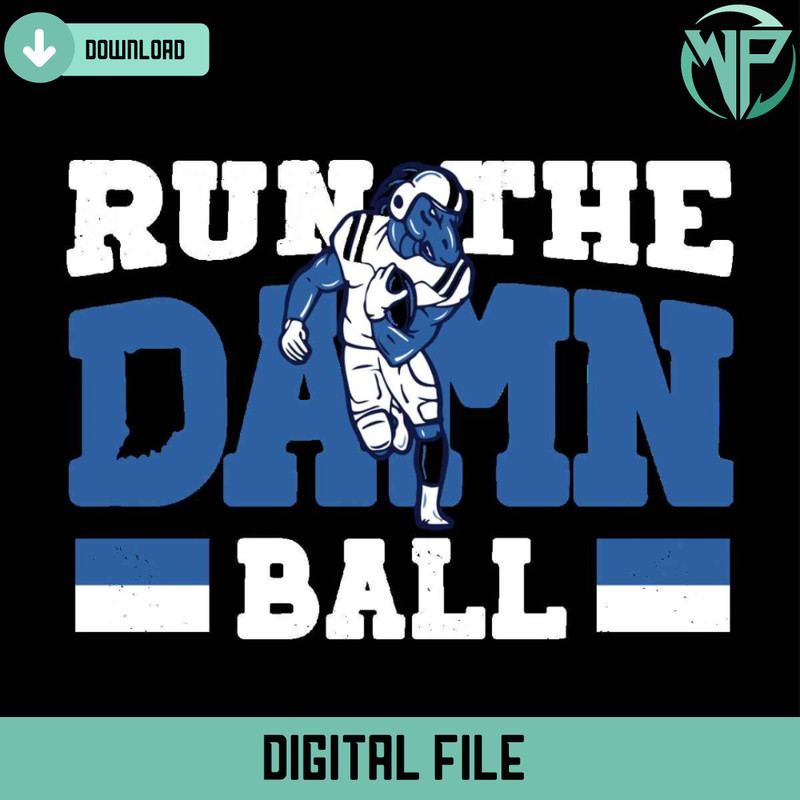 Run The Damn Ball Colts Svg Digital Download - Gossfi.com.jpg