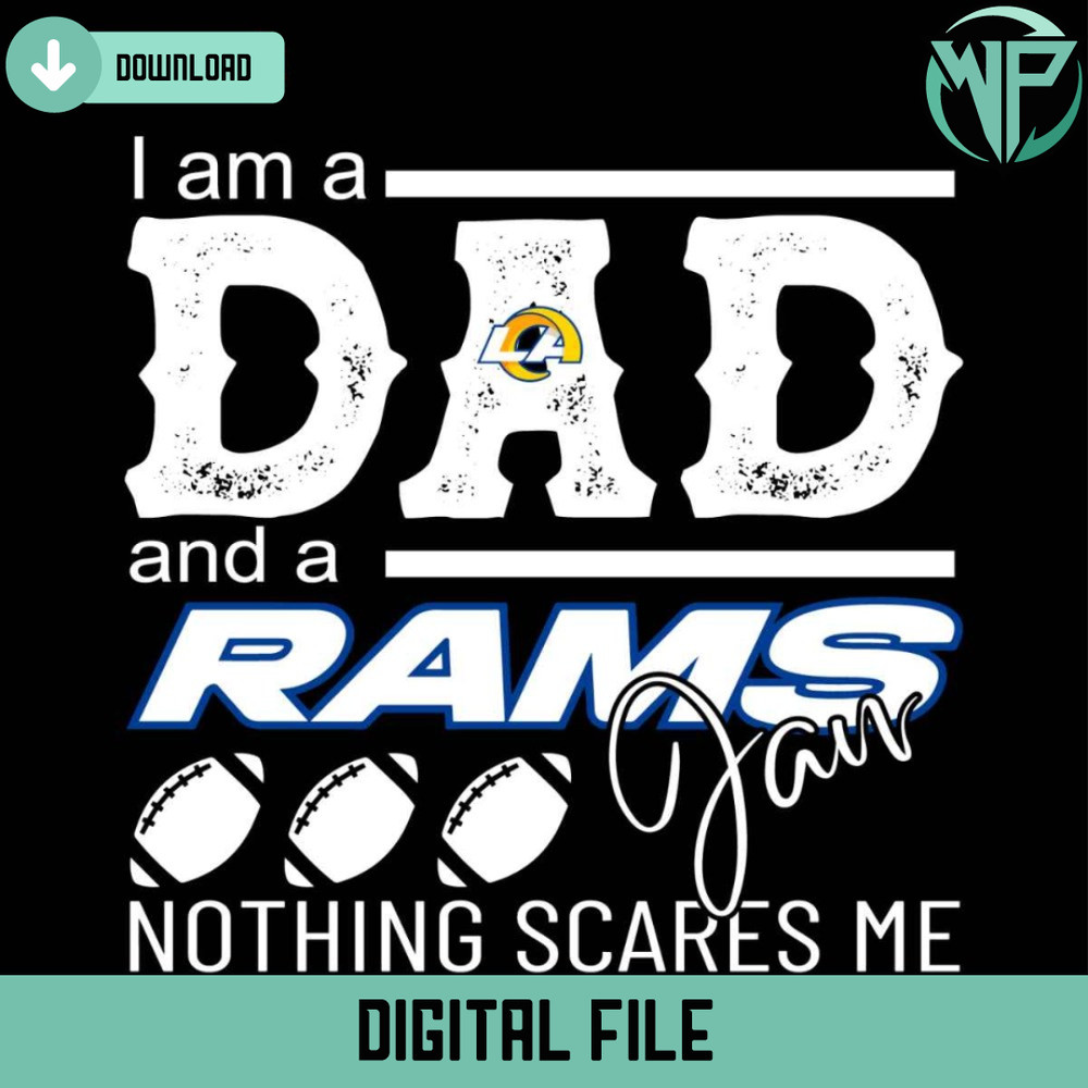 Im A Dad And A Rams Fan Nothing Scares Me Svg - Gossfi.com.jpg