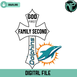 god first family second then dolphins svg