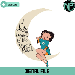 i love my dolphins to the moon and back svg