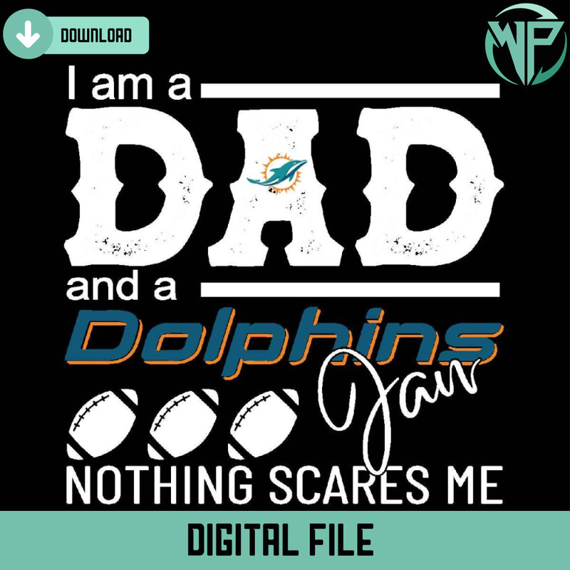 Im A Dad And A Dolphins Fan Nothing Scares Me Svg - Gossfi.com.jpg