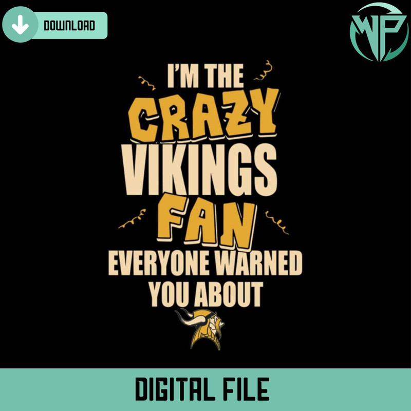 Im The Crazy Vikings Fan Everyone Warned You About Vikings Svg - Gossfi.com.jpg