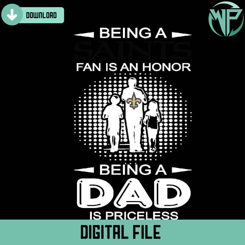 Being A Saints Fan Is An Honor Being A Dad Is Priceless Svg - Gossfi.com.jpg
