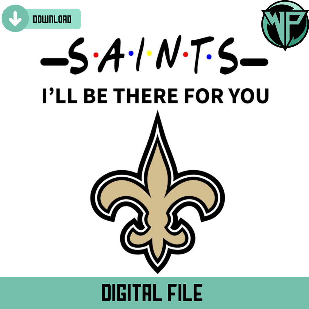 Saints I Will Be There For You Svg Digital Download - Gossfi.com.jpg