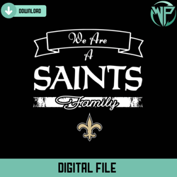 we are a saints family svg digital download