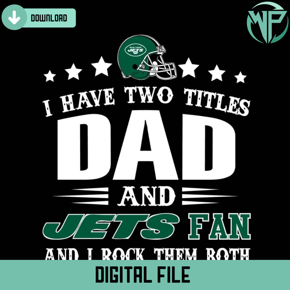 I Have Two Titles Dad And Jets Fan Svg - Gossfi.com.jpg