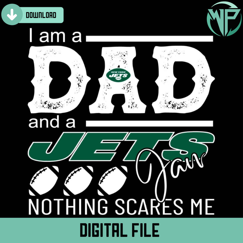 Im A Dad And A Jets Fan Nothing Scares Me Svg - Gossfi.com.jpg