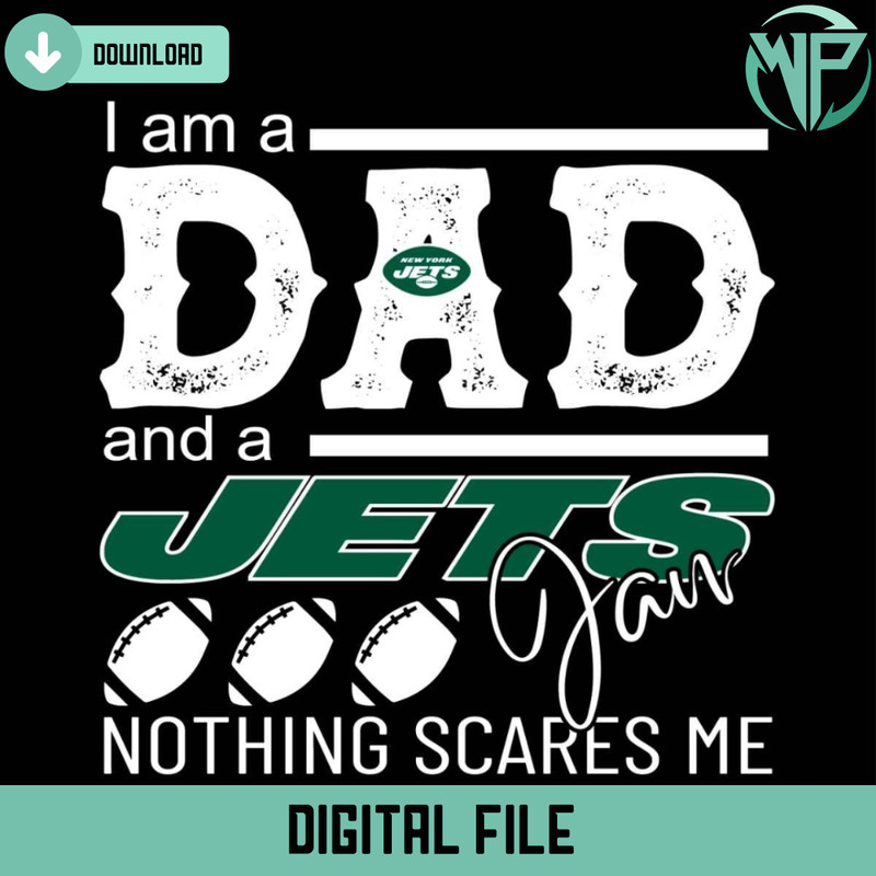 Im A Dad And A Jets Fan Nothing Scares Me Svg - Gossfi.com.jpg