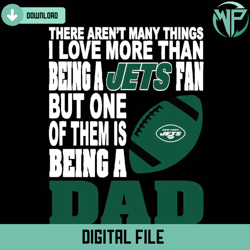 there arent many things i love more than being a jets fan svg