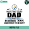 I Have Two Titles Dad And Steelers Fan And I Rock Them Both Svg - Gossfi.com.jpg