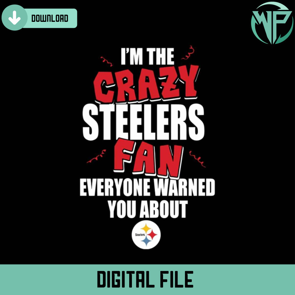 Im The Crazy Steelers Fan Svg Cricut Digital Downl oad - Gossfi.com.jpg
