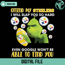 offend my steelers i will slap you so hard svg