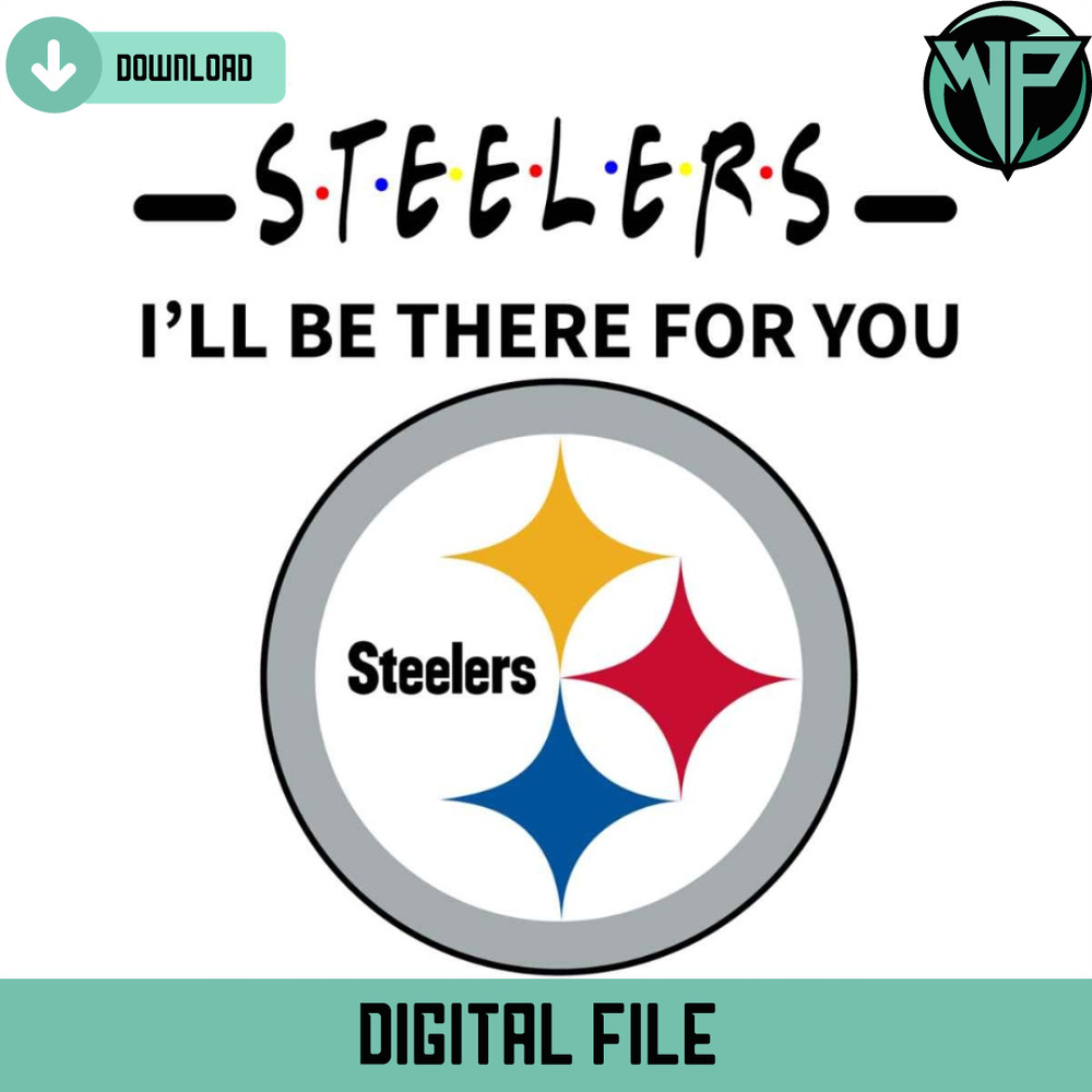 Steelers I Will Be There For You Svg Digital Download - Gossfi.com.jpg