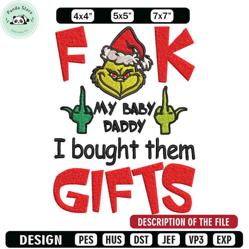 Fuck My Baby Daddy I Bought Them Gifts Embroidery design, Grinch christmas Embroidery, Grinch design, Digital download.jpg