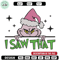 Grinch I saw that Embroidery Design, Grinch Embroidery, Embroidery File, Chrismas Embroidery, Digital download.jpg