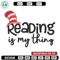 Reading Is My Thing Embroidery Design, Dr seuss Embroidery, Embroidery File, Embroidery design, Digital download.jpg