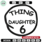 Thing daughter Embroidery Design, Embroidery File, logo Embroidery, logo shirt, Embroidery design, Digital download.jpg