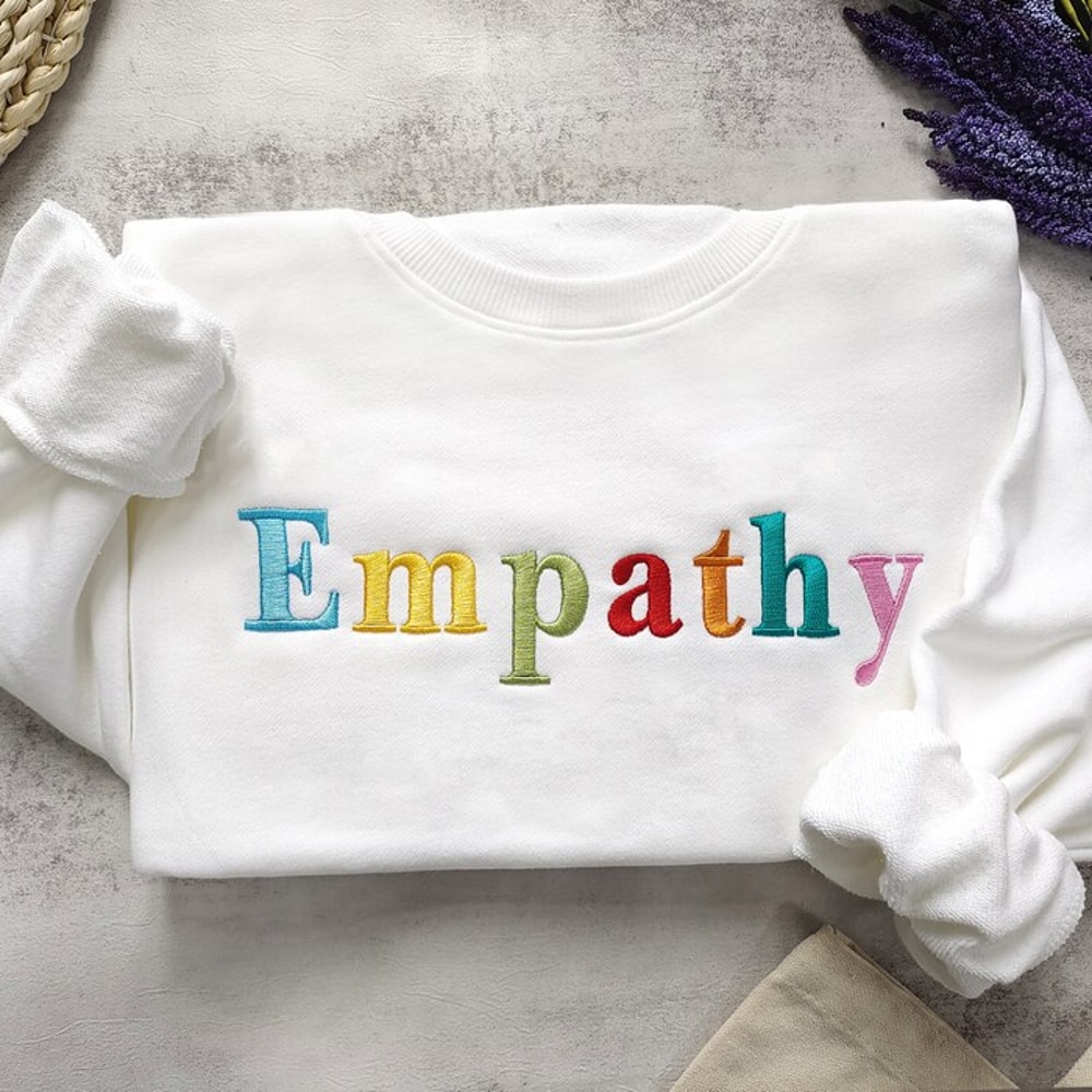 Embroidered Empathy Sweashirt,Positive Sweatshirt,Kindness Sweatshirt,Preppy Sweatshirt,Trendy Sweatshirt,Gift For HerHim.jpg