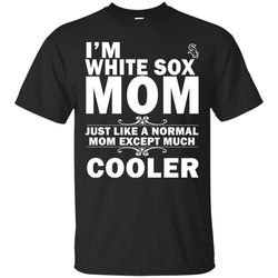 A Normal Mom Except Much Cooler Chicago White Sox T Shirts, Valentine Gift Shirts, NFL Shirts, Gift For Sport Fan