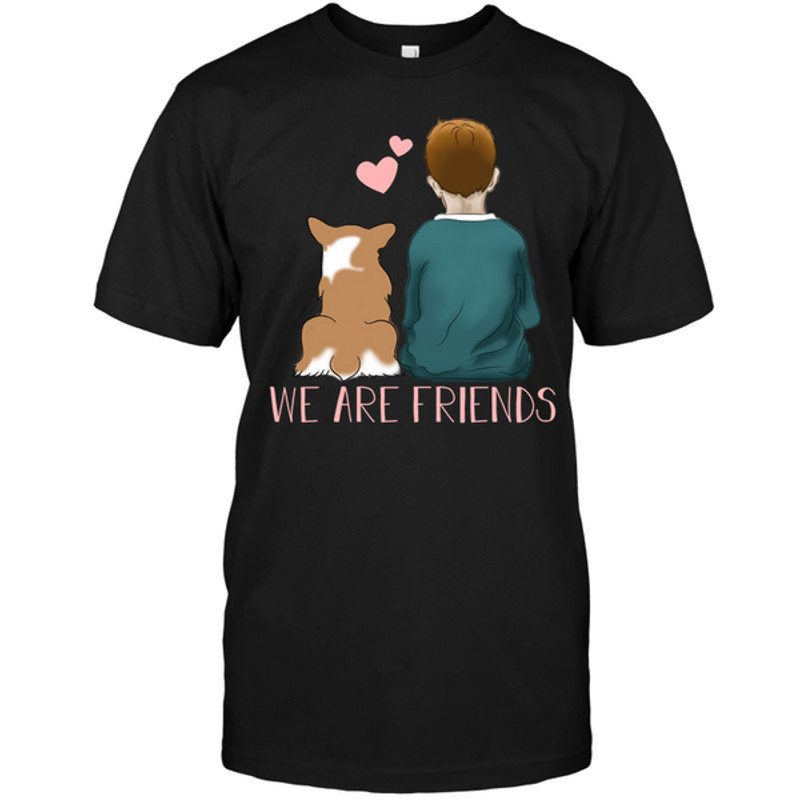 We Are Friends Corgi T Shirts.png