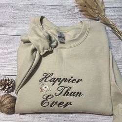 happier than ever embroidered sweatshirt, funny sweatshirts