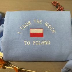 i took the woke  to poland embroidered sweatshirt, funny poland sweatshirts