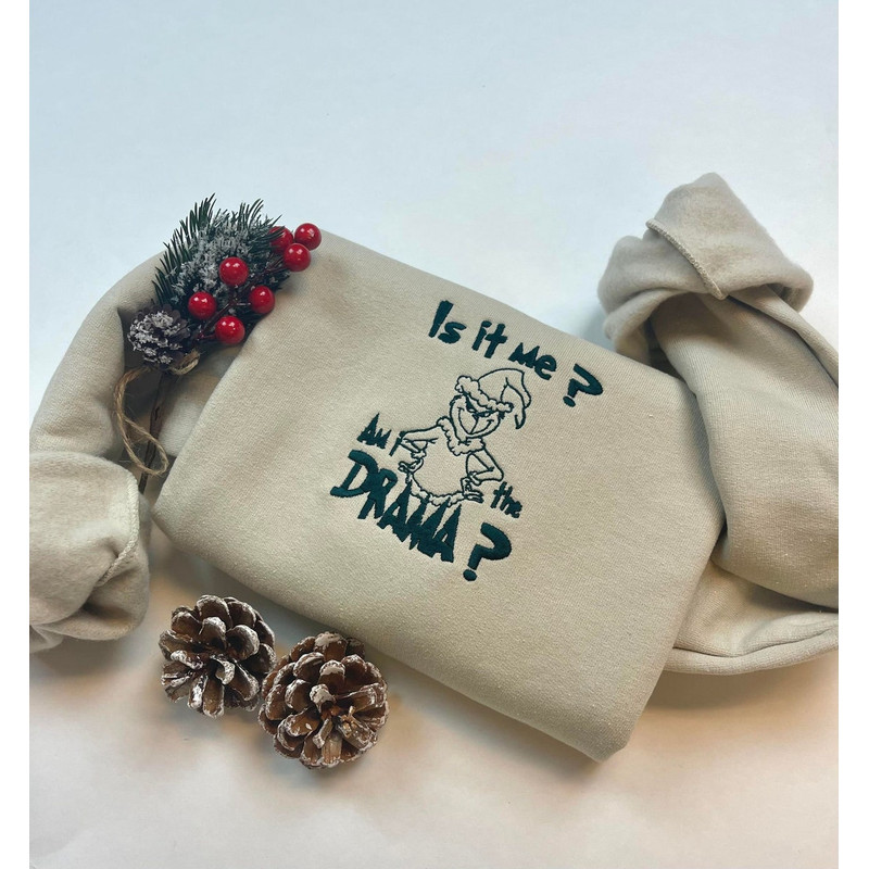 Is It Me Am I The Drama Funny Grinch Embroidered Sweatshirt Inspired Crewneck Sweatshirt Christmas Xmas.jpg