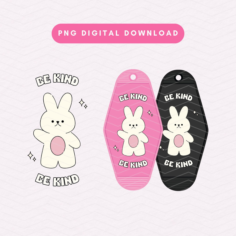 Be Kind Motel Keychain PNG, Cute Be Kind Bunny PNG, Trendy Motel Keychain PNG, Kindness Cricut File.jpg
