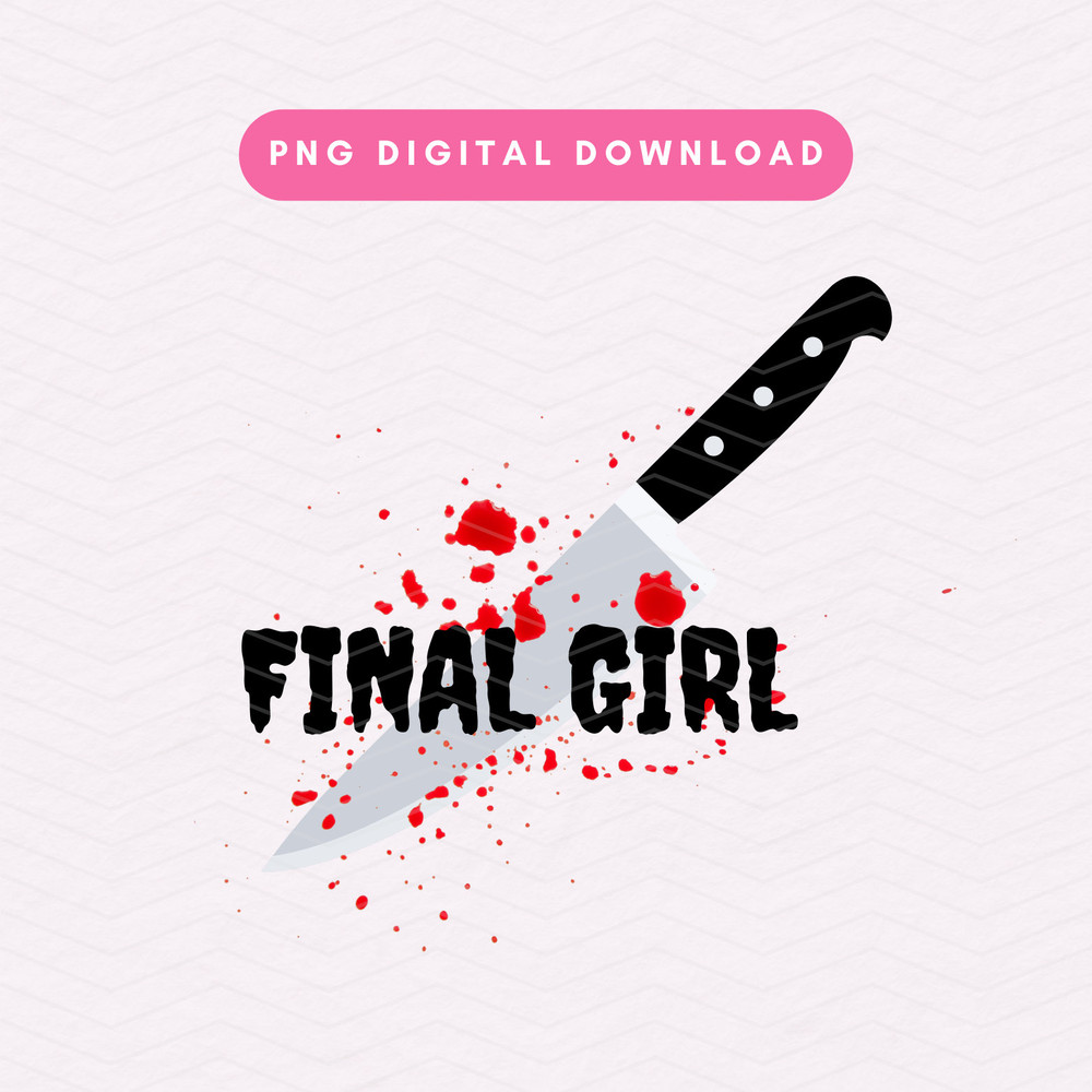 Final Girl PNG, Trendy Horror Movie PNG, Slasher Sublimation File.jpg