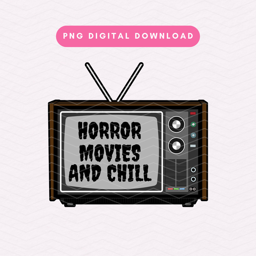 Horror Movies & Chill PNG, Horror PNG, Halloween Spooky Vibes Sublimation Graphic.jpg