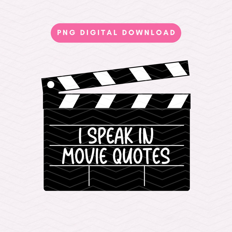 I Speak In Movie Quotes PNG, Movie Lover PNG, Cinema Lover Sublimation Graphic.jpg