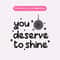 You Deserve To Shine PNG, Trendy Positivity PNG, Disco Ball PNG, Motivational Digital Download.jpg