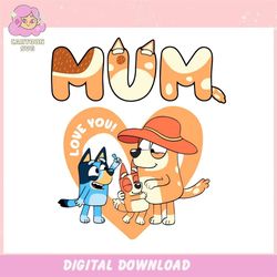 bluey bingo i love you mum happy mothers day ,trending, mothers day svg, fathers day svg, bluey svg, mom svg, dady svg.j