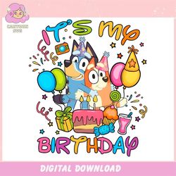 bluey bingo its my birthday ,trending, mothers day svg, fathers day svg, bluey svg, mom svg, dady svg.jpg