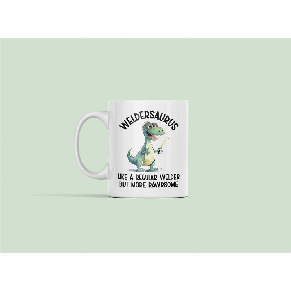 Funny Welder Mug, Weldersaurus Gifts, Funny Welding Coffee Cup, Welder Dinosaur Present, Like a Regular Welder but more.jpg