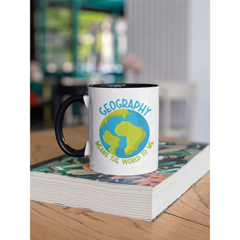 Geography Mug, Geography Pun, Geography Means the World to me, Geography Gifts, Funny Geography Cup, Geography Joke, Geo.jpg