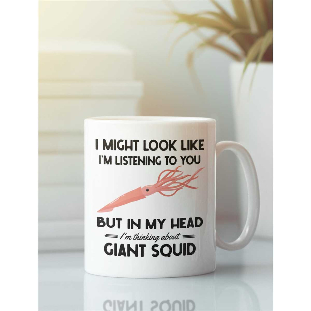 Giant Squid Gifts, Giant Squid Mug, Squid Lover Coffee Cup, I'm Thinking About Giant Squids, Funny Colossal Squid Presen.jpg