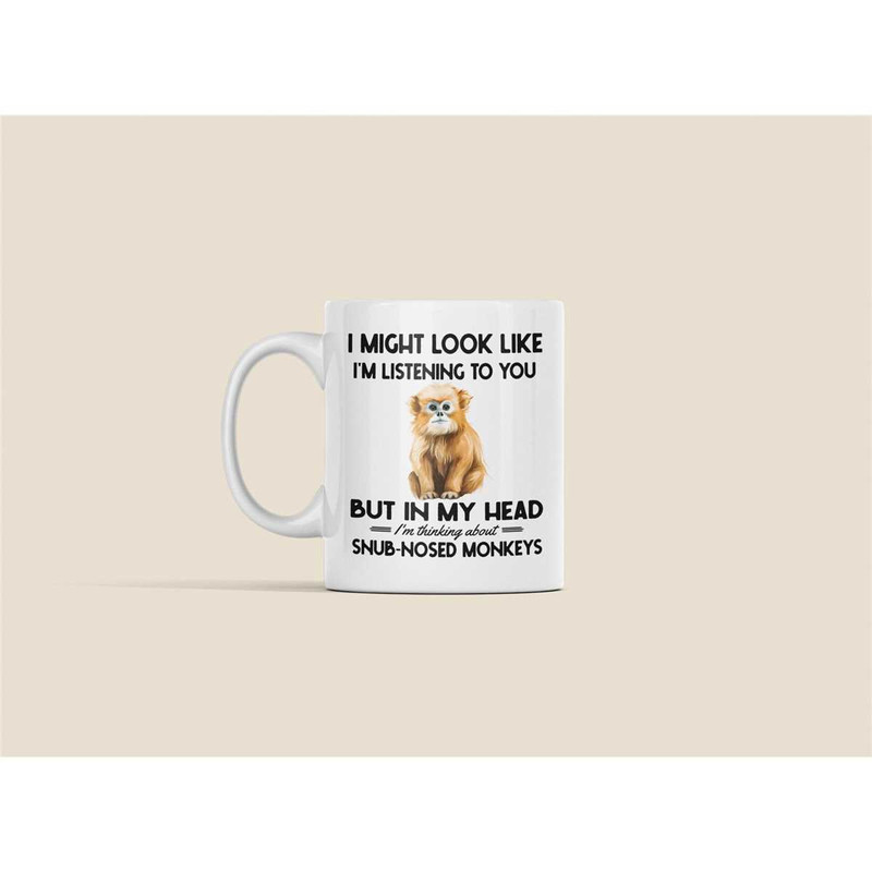 Golden Snub Nosed Monkey Mug, Funny Coffee Cup, I Might Look Like I'm Listening to You but in My Head I'm Thinking About.jpg
