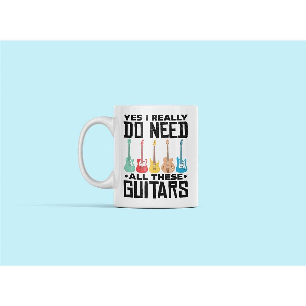 Guitar Mug, Guitar Lover Mug, Guitar Collector Gift, Yes I Really Do Need All These Guitars, Guitarist Cup, Guitarist Gi.jpg