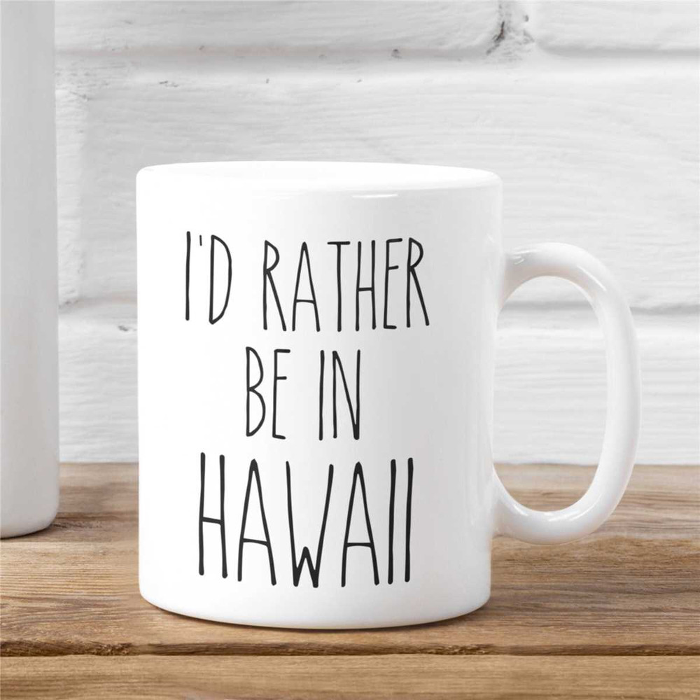 HAWAII mug I'd Rather be in Hawaii I Love Hawaii Coffee Cup Funny Work Mug Hawaii Gift Hawaii Vacation.jpg