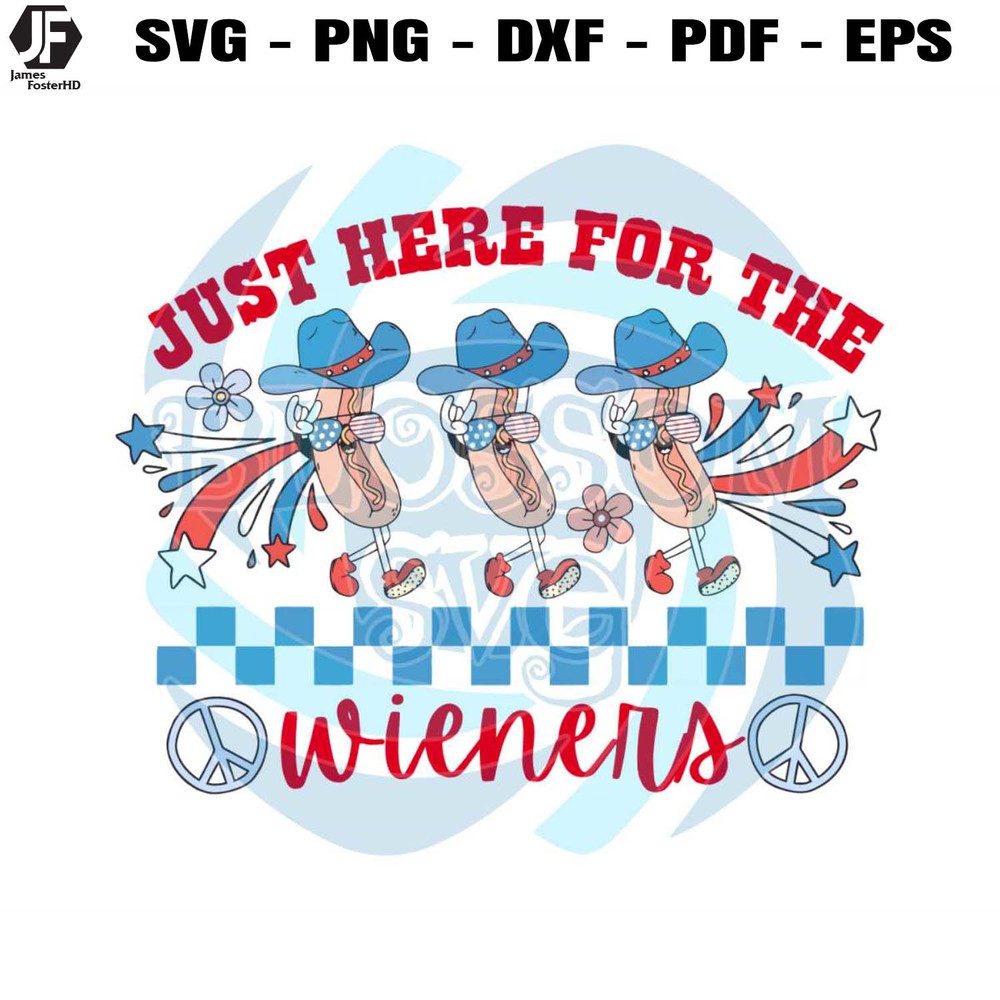 4th Of July Just Here For The Wieners SVG Graphic Design Files.jpg