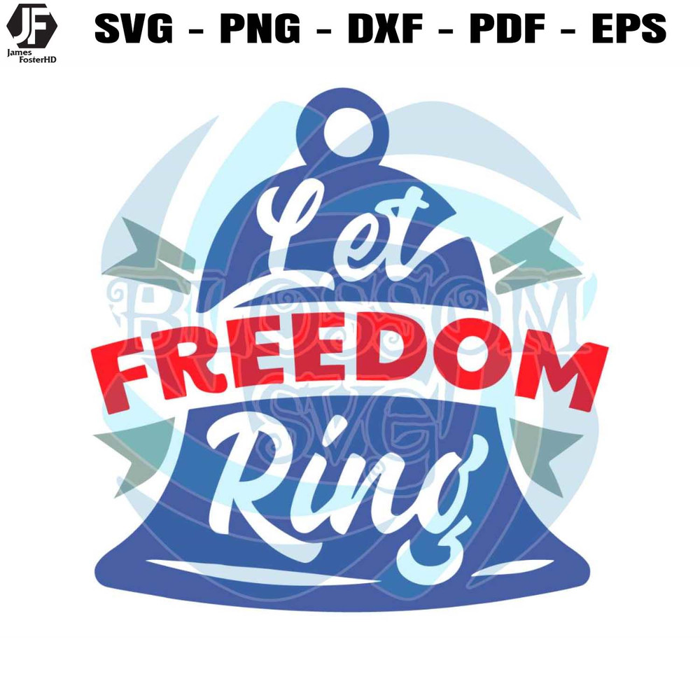 4th Of July Let Freedom Ring SVG Graphic Design Files.jpg