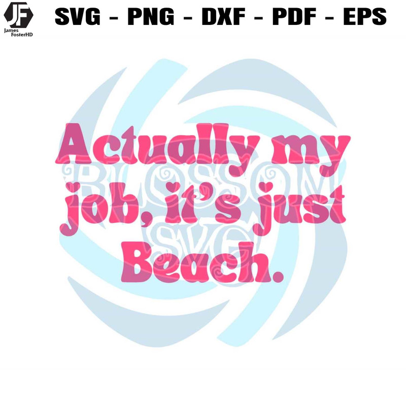 Actually My Job Its Just Beach SVG Beachy Vibe SVG Cricut File.jpg