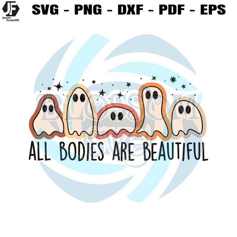 All Bodies Are Beautiful Body Ghost SVG Cutting Digital File.jpg