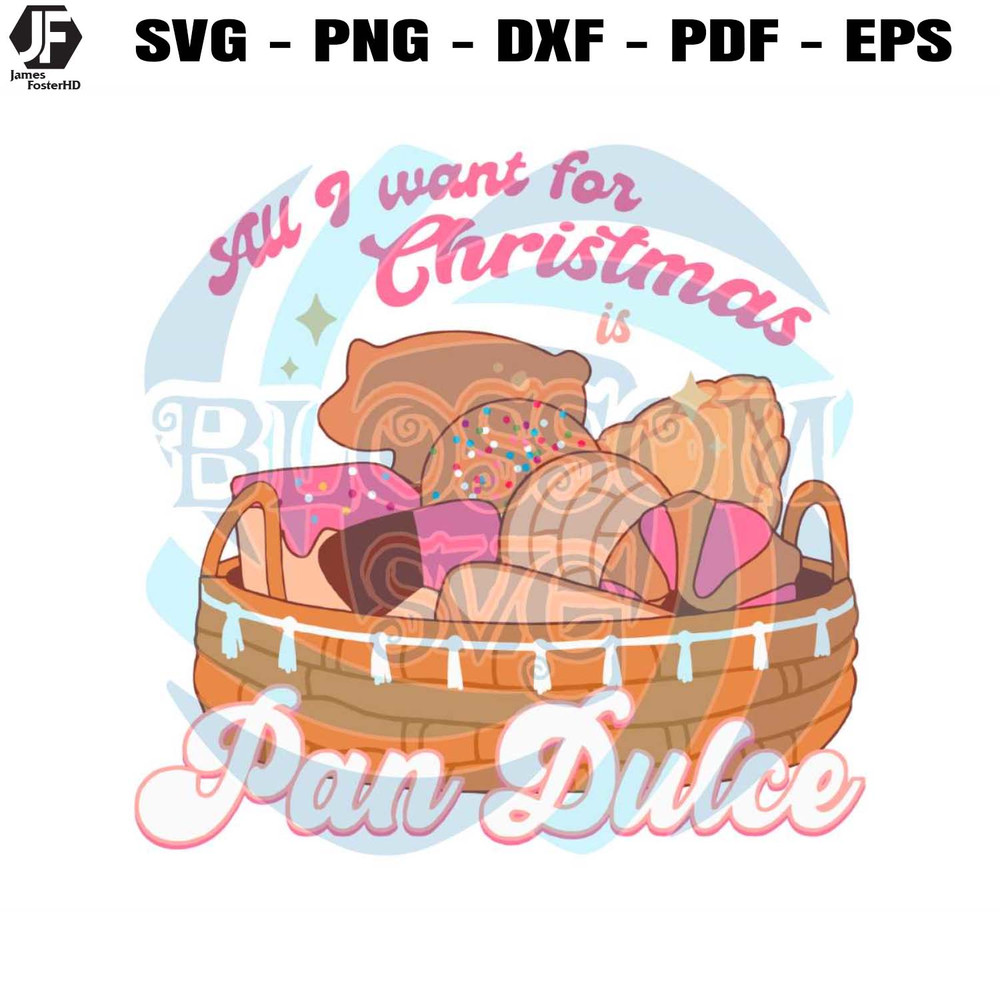 All I Want For Christmas Is Pan Dulce SVG Digital Cricut File.jpg